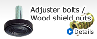 Adjuster bolts / Wood shield nuts